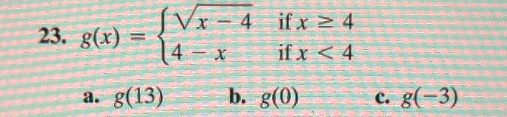 Solved g(x)={x-42 if x≥44-x if x