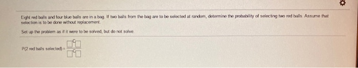 Solved Eight red balls and four blue balls are in a bag of | Chegg.com