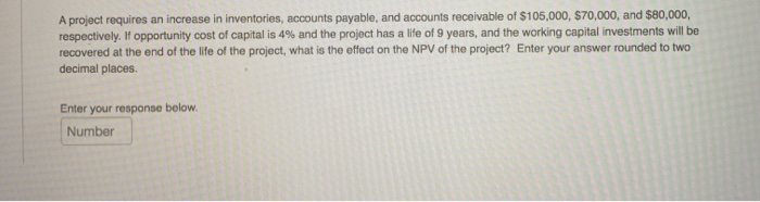 Solved A project requires an increase in inventories, | Chegg.com