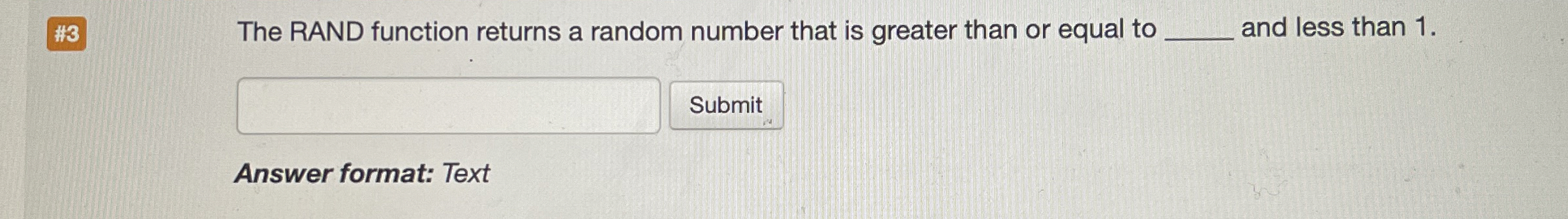 Solved #3The RAND function returns a random number that is | Chegg.com
