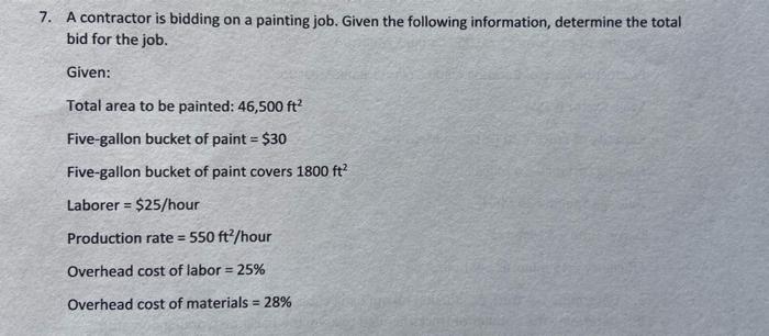 Solved 7. A contractor is bidding on a painting job. Given Chegg