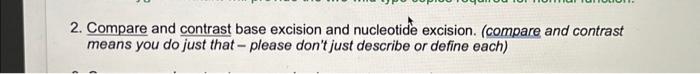 Solved 2. Compare and contrast base excision and nucleotide | Chegg.com