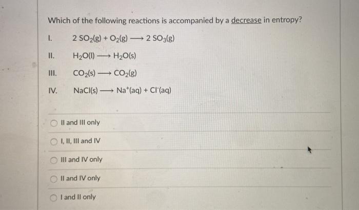 Solved Which of the following reactions is accompanied by a | Chegg.com