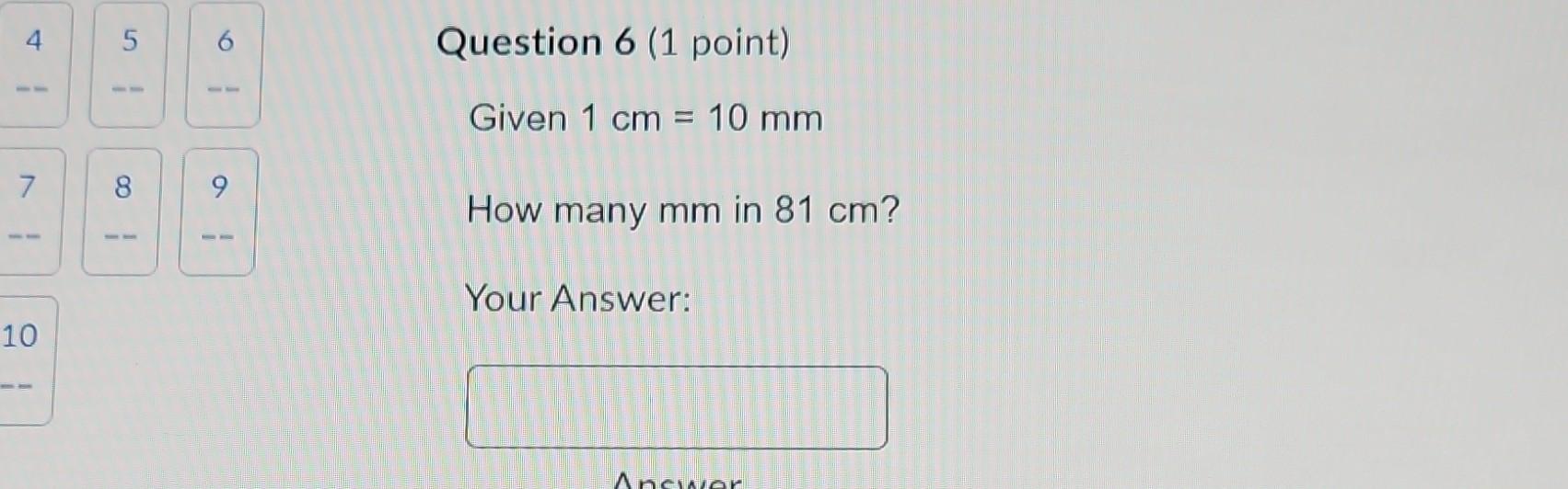 solved-question-6-1-point-given-1-cm-10-mm-how-many-mm-in-chegg