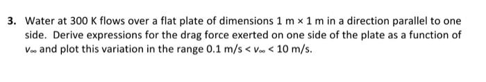 Solved Water at 300 K flows over a flat plate of dimensions | Chegg.com