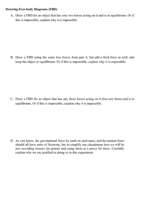 Solved Drawing Free-body Diagrams (FBD) A. Draw a FBD for an | Chegg.com