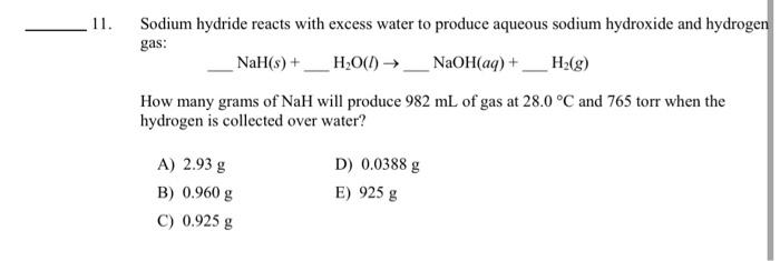 Solved 11. Sodium Hydride Reacts With Excess Water To 