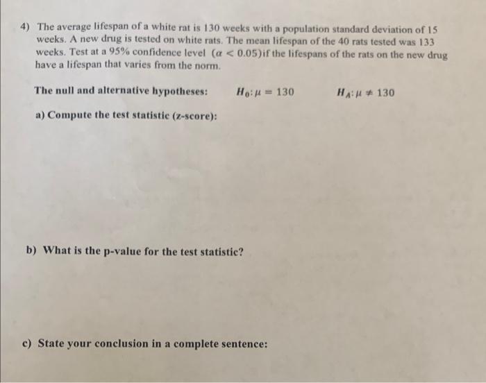 solved-4-the-average-lifespan-of-a-white-rat-is-130-weeks-chegg