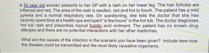 Solved A 50 year old woman presents to her GP with a rash on | Chegg.com