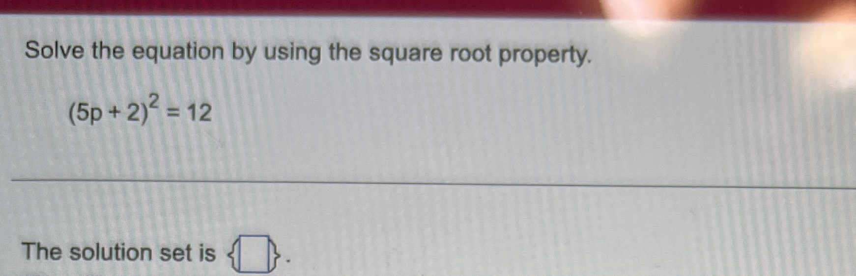 Solved Solve the equation by using the square root | Chegg.com