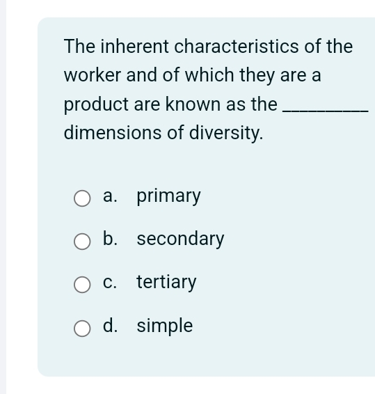 Solved The inherent characteristics of the worker and of