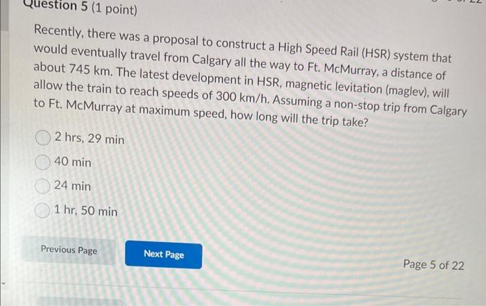 Recently, there was a proposal to construct a High Speed Rail (HSR) system that would eventually travel from Calgary all the 