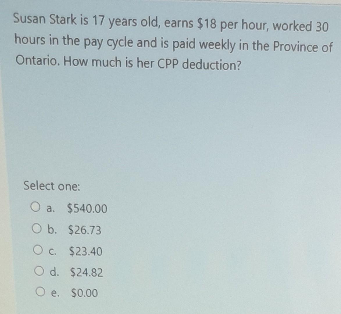 Solved Susan Stark Is 17 Years Old Earns 18 Per Hour Chegg