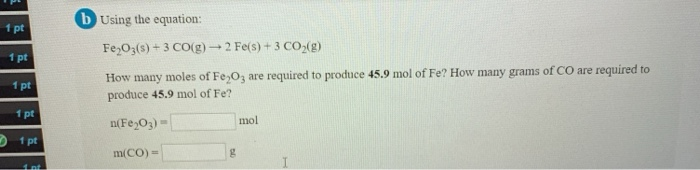 Solved b Using the equation: Fe2O3(s) + 3 CO(g) + 2 Fe(s) + | Chegg.com