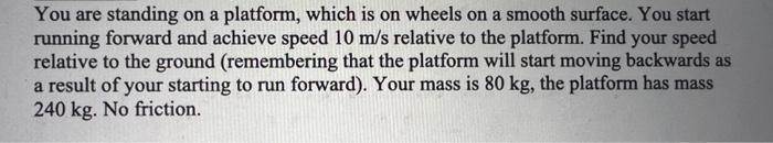 Solved You are standing on a platform, which is on wheels on | Chegg.com