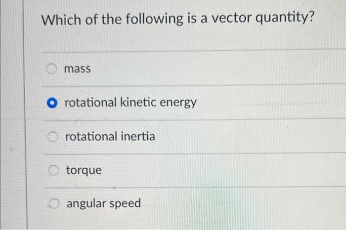 Solved Which of the following is a vector quantity? mass | Chegg.com