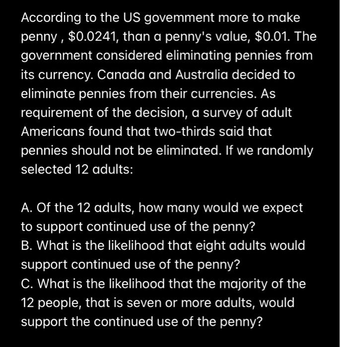 Solved According to the US govemment more to make penny 