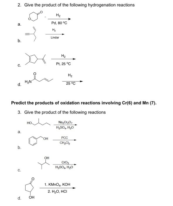 Solved 2. Give the product of the following hydrogenation | Chegg.com