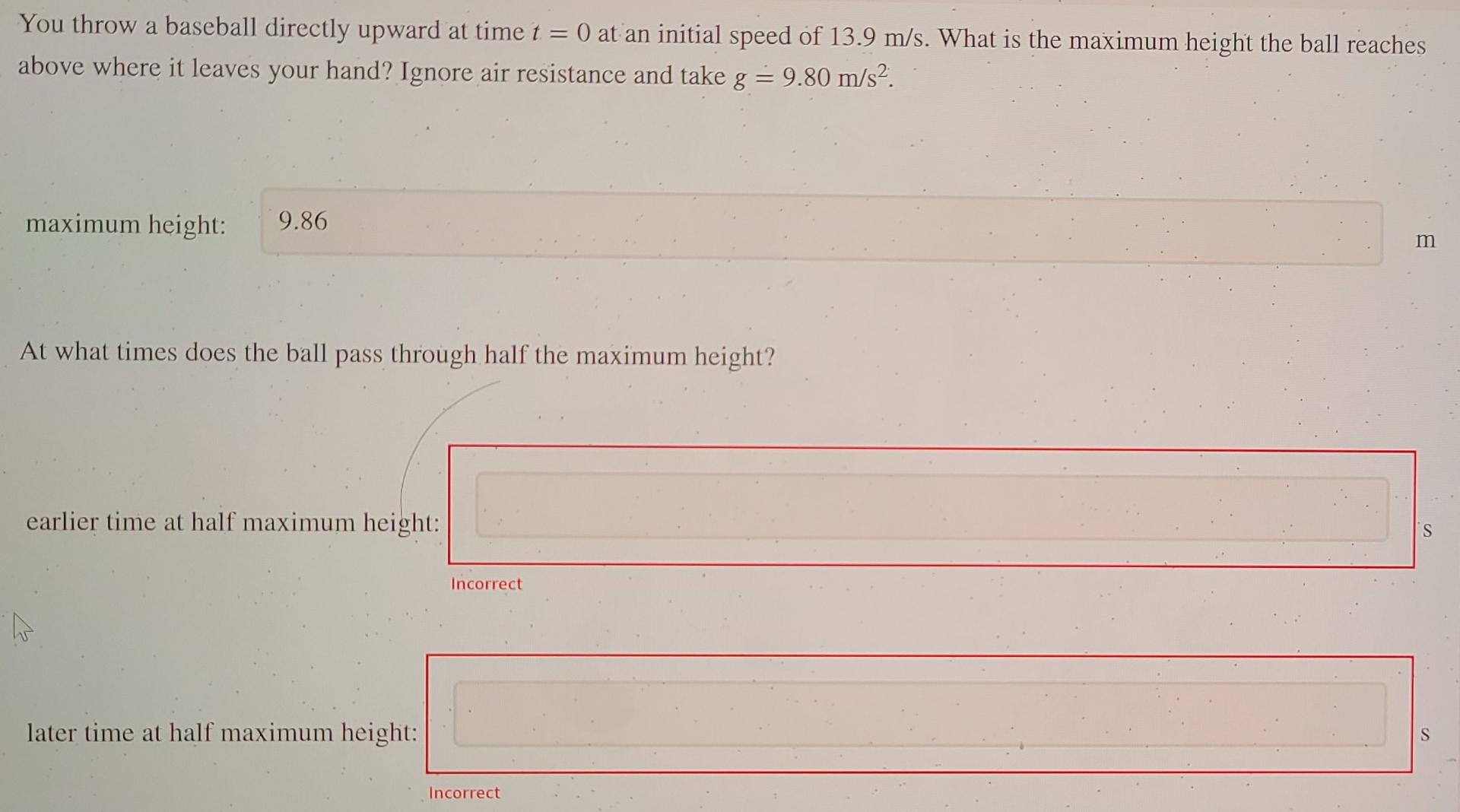Solved You throw a baseball directly upward at time t = = 0