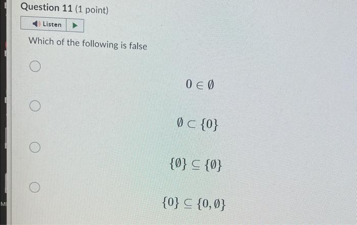 Solved Which Of The Following Is False 0∈∅ ∅⊂{0} {∅}⊆{∅}