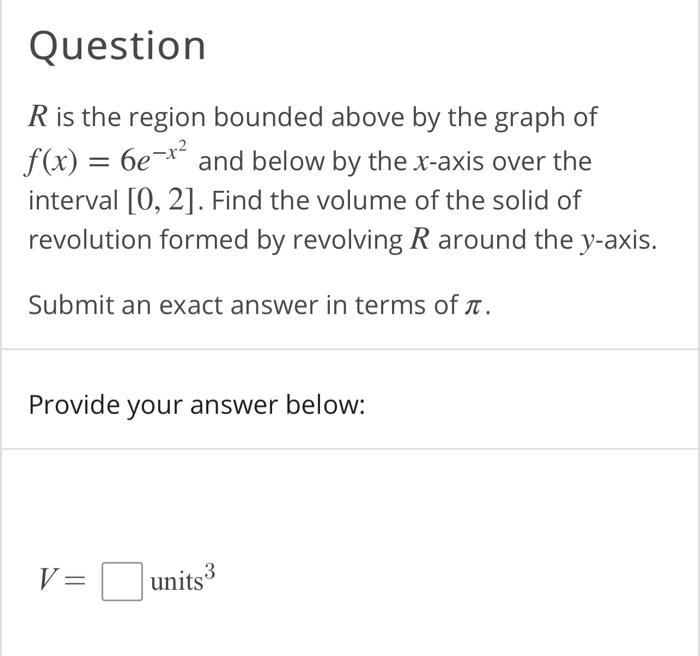 Solved Question R is the region bounded above by the graph | Chegg.com