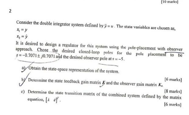 Solved [10 marks) 2 Consider the double integrator system | Chegg.com