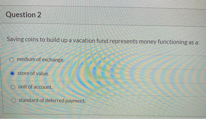 Solved Question 2 Saving Coins To Build Up A Vacation Fund Chegg