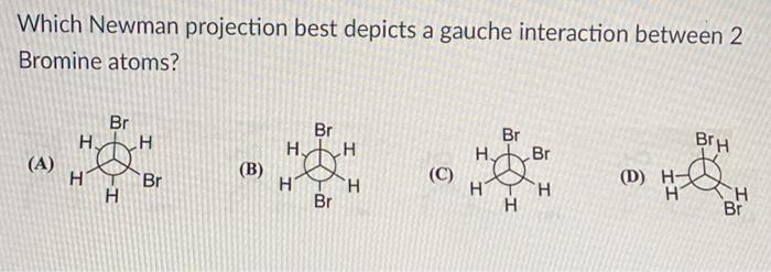 Solved Which Newman projection best depicts a gauche | Chegg.com