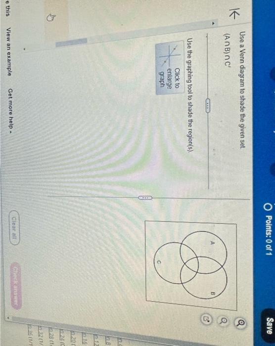 Use a Venn diagram to shade the given set. \( (A \cap B) \cap C^{\prime} \)

Use the graphing tool to shade the region(s)