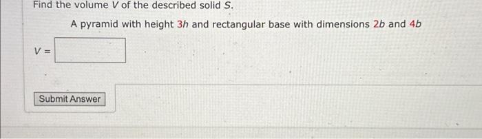 Solved Find the volume V of the described solid S. A pyramid | Chegg.com