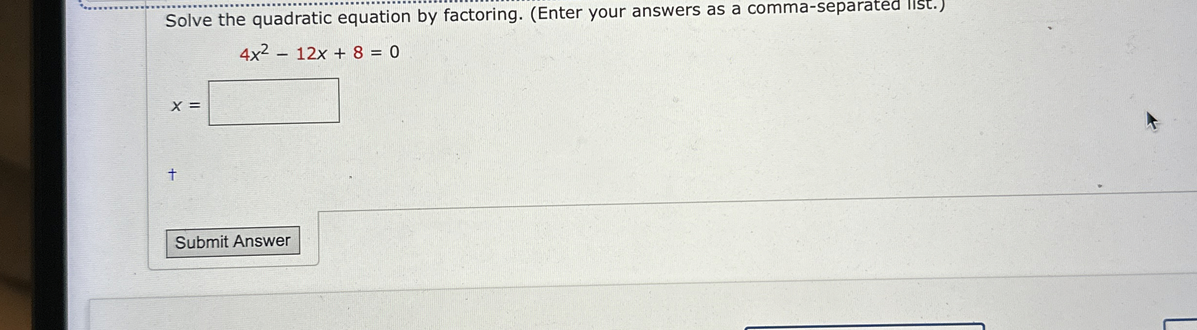 Solved Solve the quadratic equation by factoring. (Enter