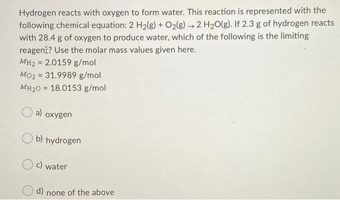 Solved Hydrogen reacts with oxygen to form water. This | Chegg.com