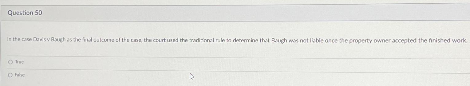 Solved Question 50In the case Davis v Baugh as the final | Chegg.com
