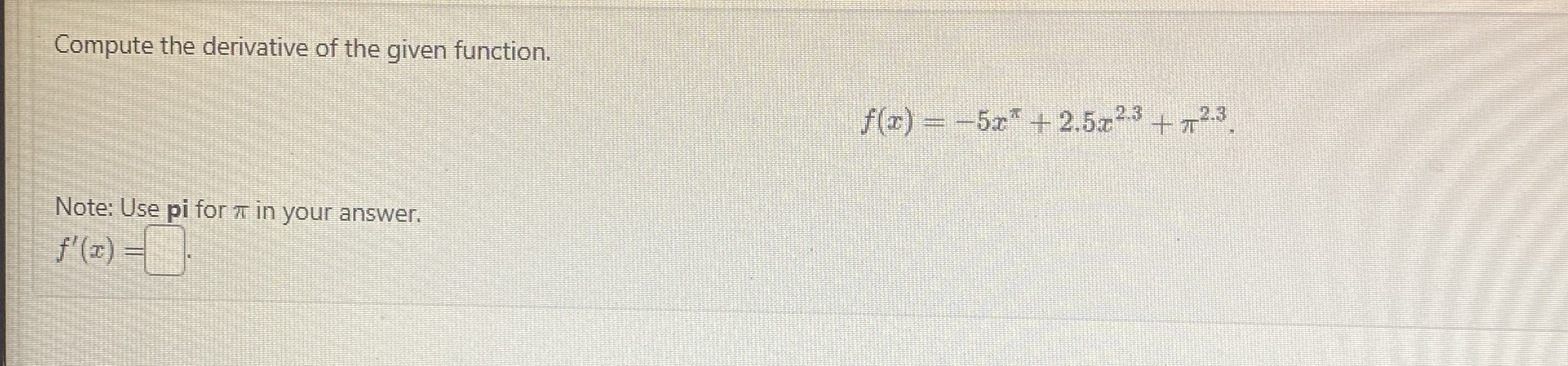Solved Compute the derivative of the given | Chegg.com