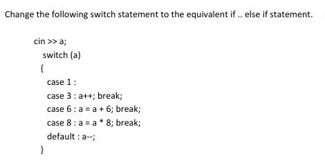 Solved Change the following switch statement to the | Chegg.com