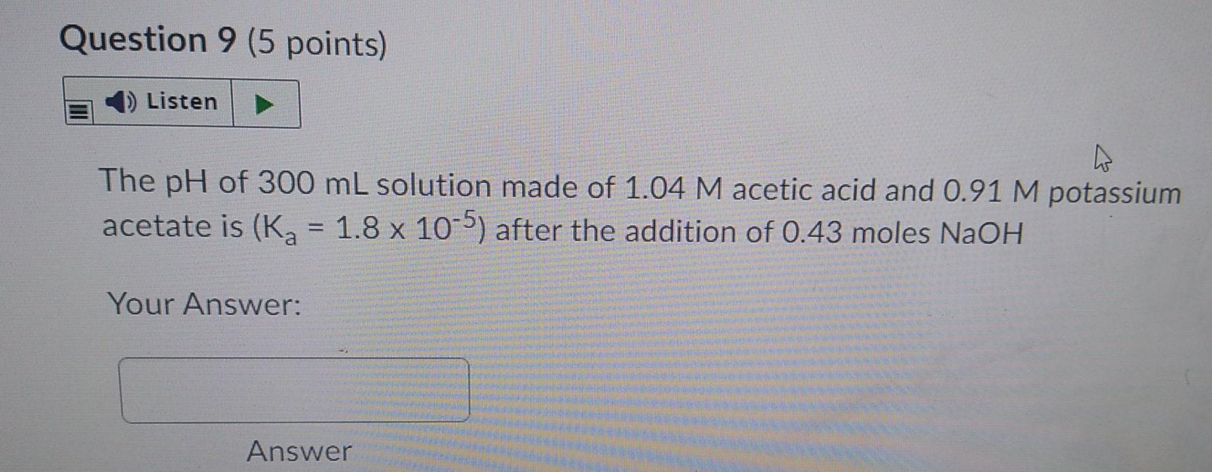 Solved Question 9 (5 points) Listen The pH of 300 mL | Chegg.com