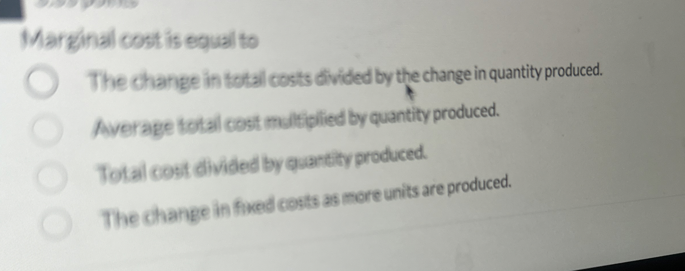 Solved Marginal cost is equal toThe change in total costs | Chegg.com