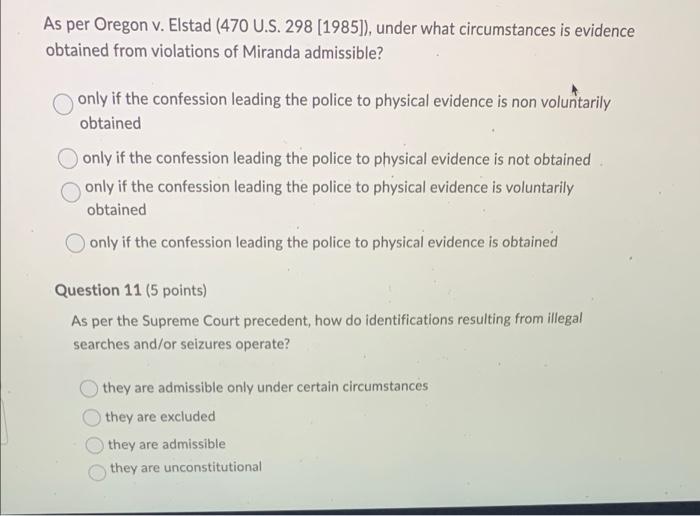 Solved As per Oregon v. Elstad (470 U.S. 298 [1985]), under