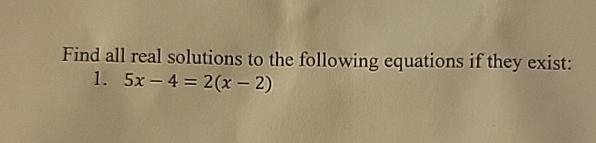 Solved Find all real solutions to the following equations if | Chegg.com