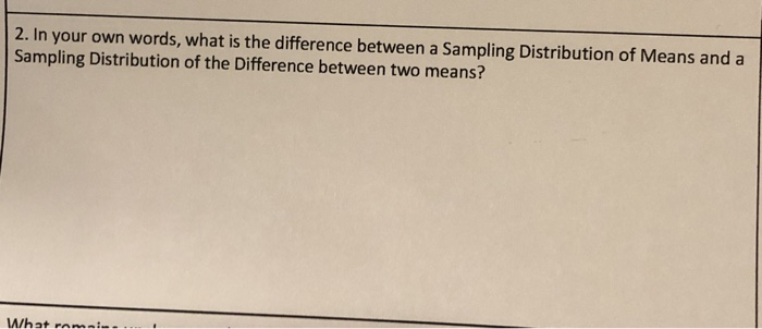 Solved 2. In your own words, what is the difference between | Chegg.com