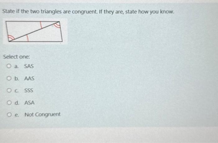 Solved State if the two triangles are congruent. If they | Chegg.com