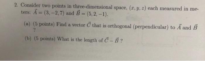 Solved 2. Consider Two Points In Three-dimensional Space, | Chegg.com