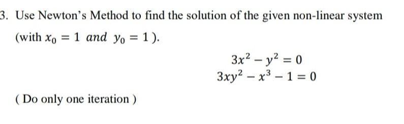Solved 3. Use Newton's Method to find the solution of the | Chegg.com