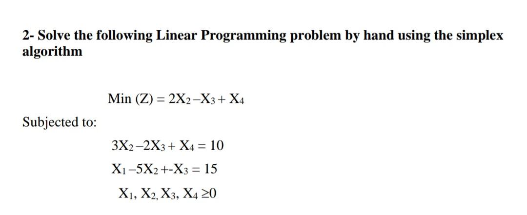 Solved 2- Solve the following Linear Programming problem by | Chegg.com