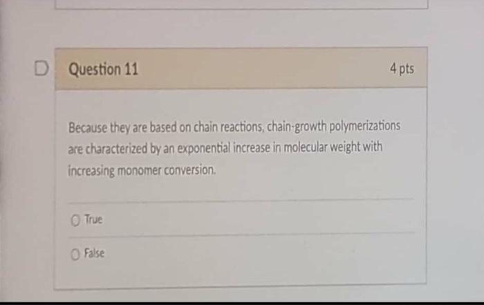 Solved D Question 11 4 pts Because they are based on chain | Chegg.com