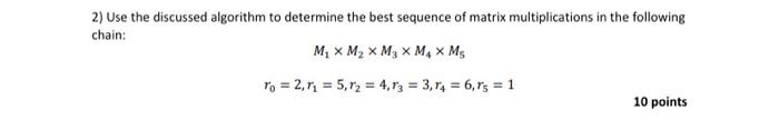 Solved 2) Use the discussed algorithm to determine the best | Chegg.com