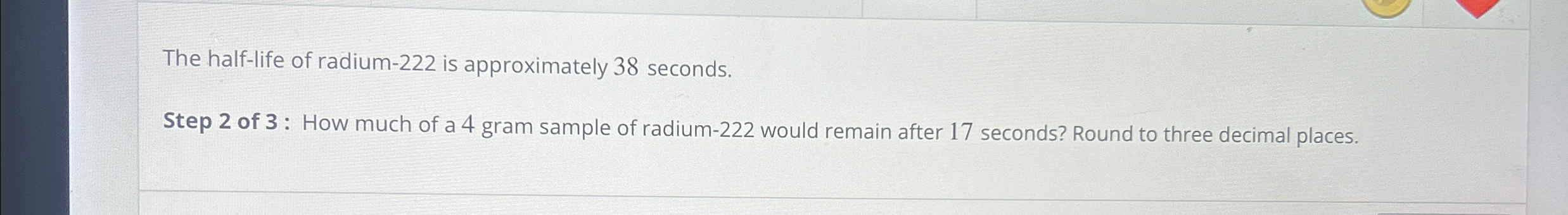 solved-the-half-life-of-radium-222-is-approximately-38-chegg