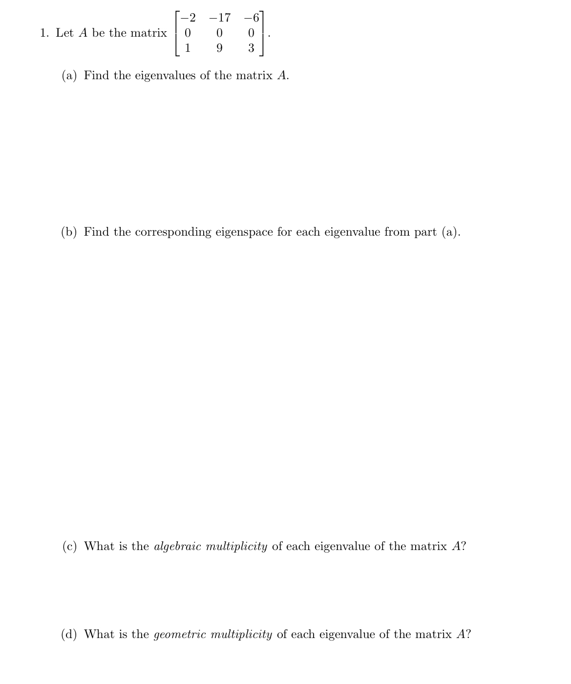 Solved Let A ﻿be the matrix [-2-17-6000193].(a) ﻿Find the | Chegg.com
