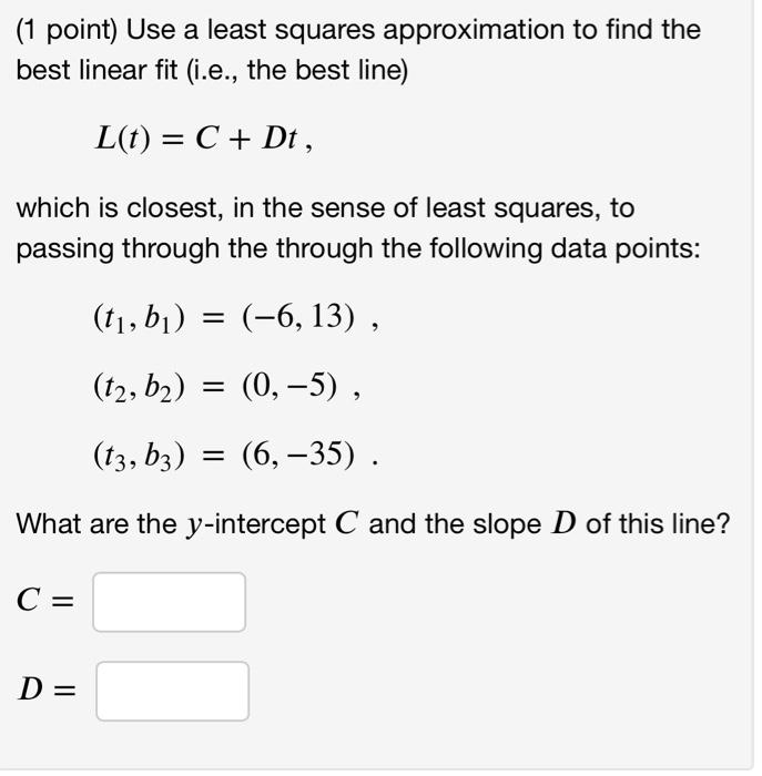 Solved (1 point) Use a least squares approximation to find | Chegg.com