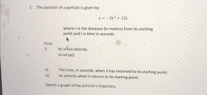 Solved 1. The position of a particle is given by: Find: i) | Chegg.com